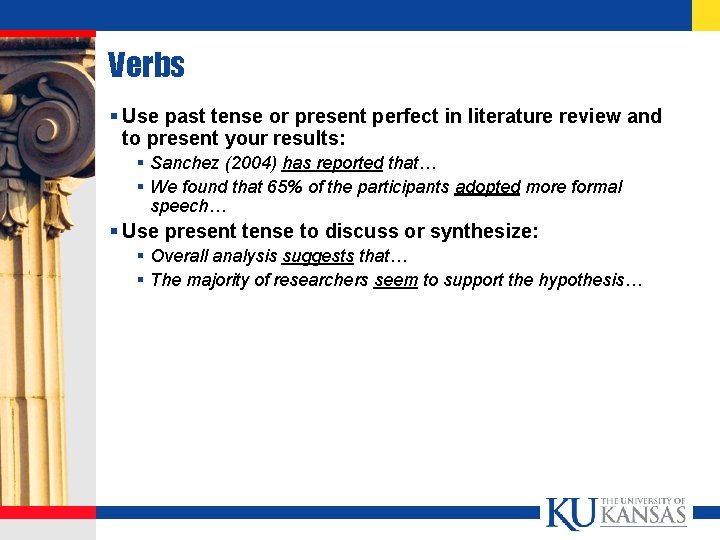 Verbs § Use past tense or present perfect in literature review and to present