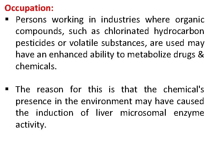 Occupation: § Persons working in industries where organic compounds, such as chlorinated hydrocarbon pesticides