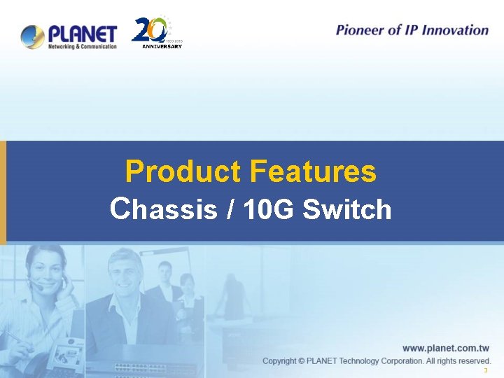 Product Features Chassis / 10 G Switch 3 