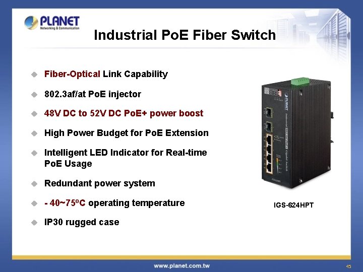 Industrial Po. E Fiber Switch u Fiber-Optical Link Capability u 802. 3 af/at Po.