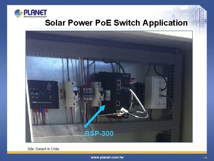 Solar Power Po. E Switch Application BSP-300 Site: Desert in Chile 48 