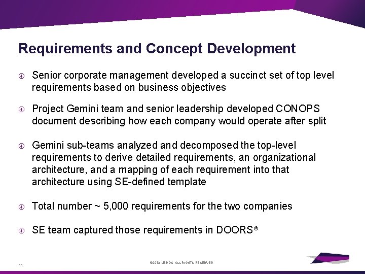 Requirements and Concept Development Senior corporate management developed a succinct set of top level