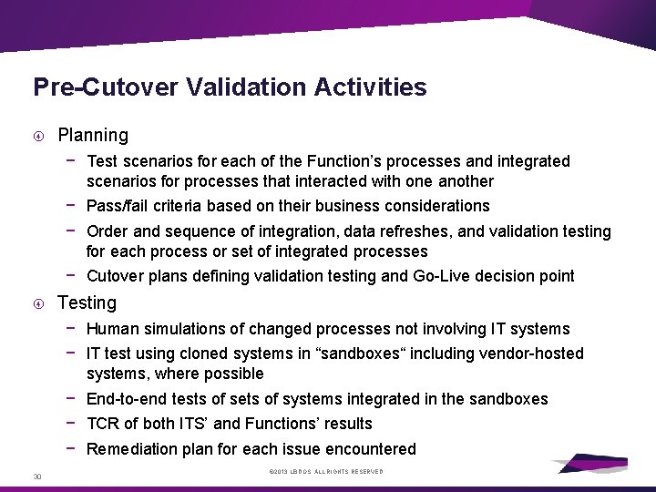 Pre-Cutover Validation Activities Planning − Test scenarios for each of the Function’s processes and