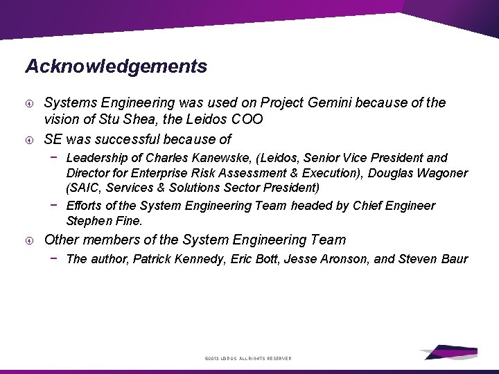 Acknowledgements Systems Engineering was used on Project Gemini because of the vision of Stu