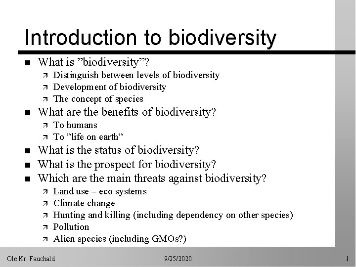 Introduction to biodiversity n What is ”biodiversity”? ä ä ä n What are the