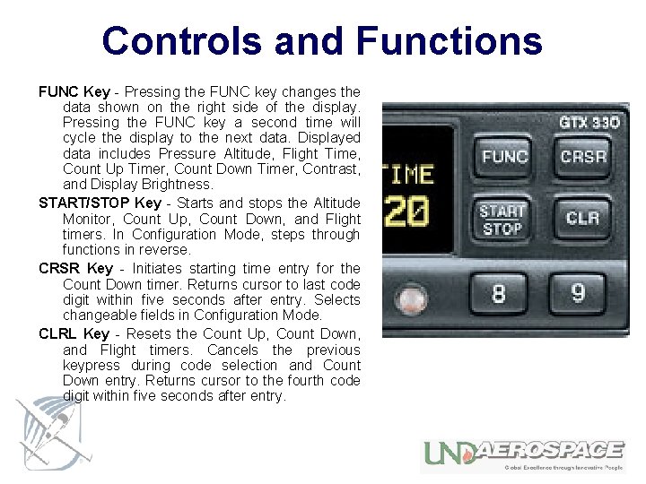 Controls and Functions FUNC Key - Pressing the FUNC key changes the data shown