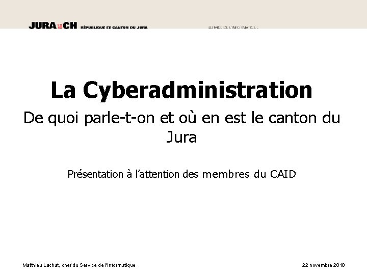 La Cyberadministration De quoi parle-t-on et où en est le canton du Jura Présentation