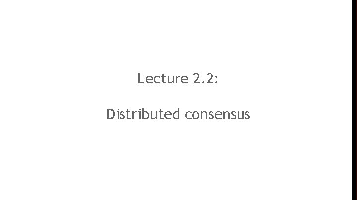 Lecture 2. 2: Distributed consensus 