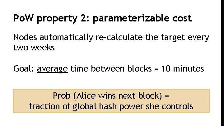 Po. W property 2: parameterizable cost Nodes automatically re-calculate the target every two weeks