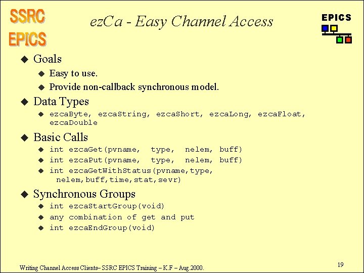 ez. Ca - Easy Channel Access u Goals u u u ezca. Byte, ezca.