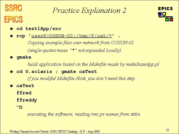 Practice Explanation 2 u u u EPICS cd test 1 App/src rcp ’user 6@COSUN-02: