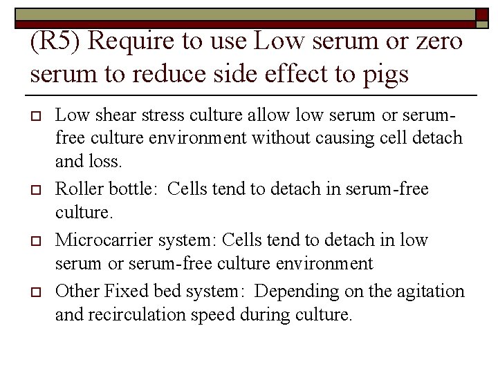 (R 5) Require to use Low serum or zero serum to reduce side effect