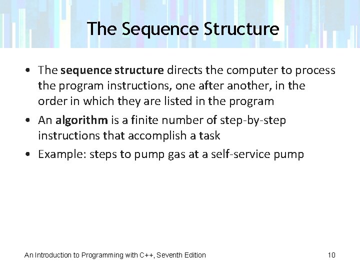 The Sequence Structure • The sequence structure directs the computer to process the program