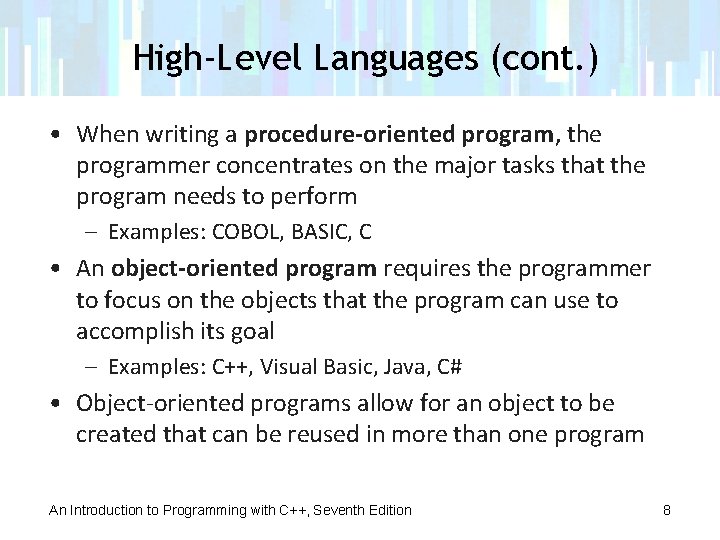 High-Level Languages (cont. ) • When writing a procedure-oriented program, the programmer concentrates on