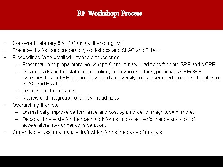RF Workshop: Process • • • Convened February 8 -9, 2017 in Gaithersburg, MD.
