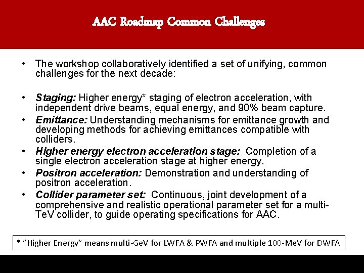 AAC Roadmap Common Challenges • The workshop collaboratively identified a set of unifying, common