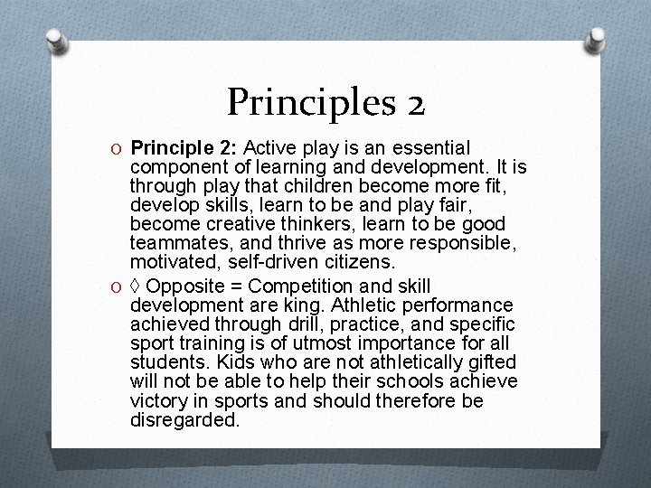 Principles 2 O Principle 2: Active play is an essential component of learning and