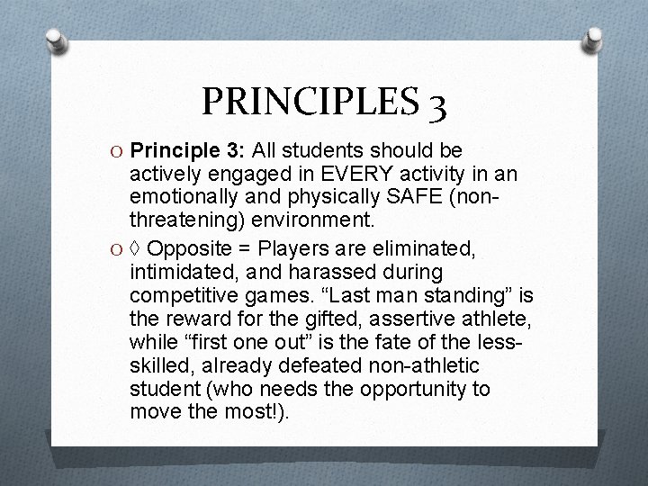 PRINCIPLES 3 O Principle 3: All students should be actively engaged in EVERY activity