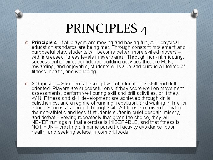 PRINCIPLES 4 O Principle 4: If all players are moving and having fun, ALL
