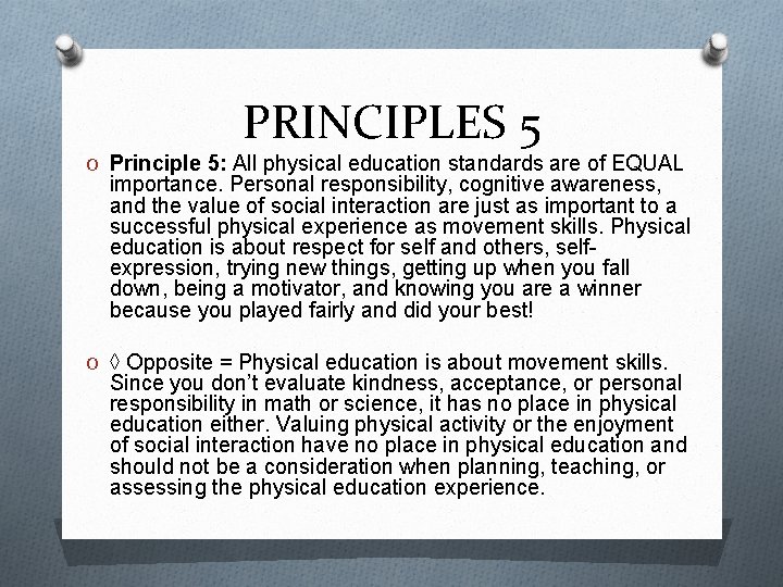 PRINCIPLES 5 O Principle 5: All physical education standards are of EQUAL importance. Personal