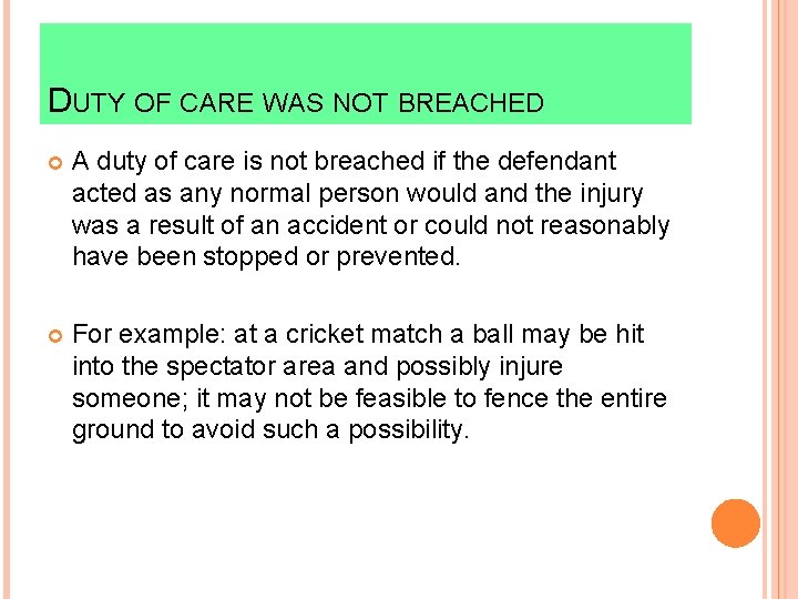 DUTY OF CARE WAS NOT BREACHED A duty of care is not breached if DUTY OF CARE WAS NOT BREACHED A duty of care is not breached if