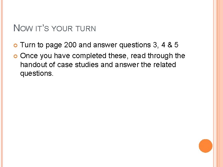 NOW IT’S YOUR TURN Turn to page 200 and answer questions 3, 4 &