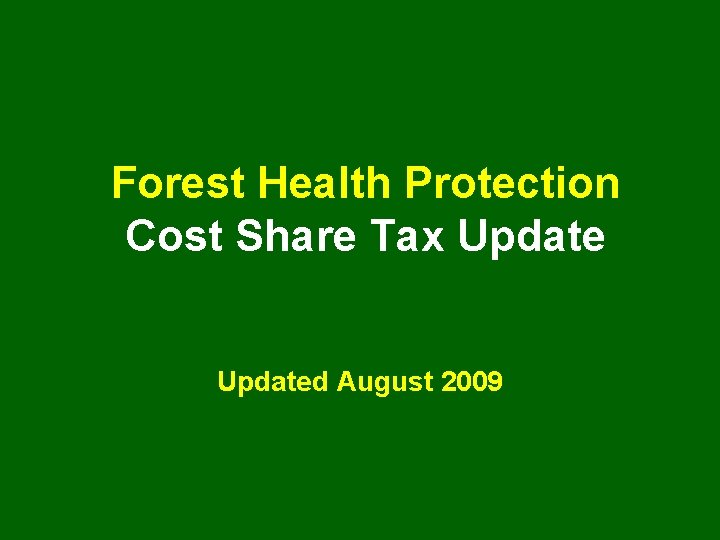 Forest Health Protection Cost Share Tax Updated August 2009 