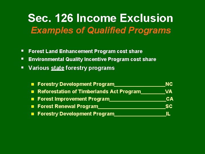 Sec. 126 Income Exclusion Examples of Qualified Programs § § Forest Land Enhancement Program