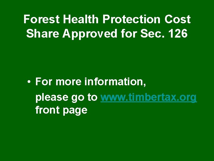 Forest Health Protection Cost Share Approved for Sec. 126 • For more information, please