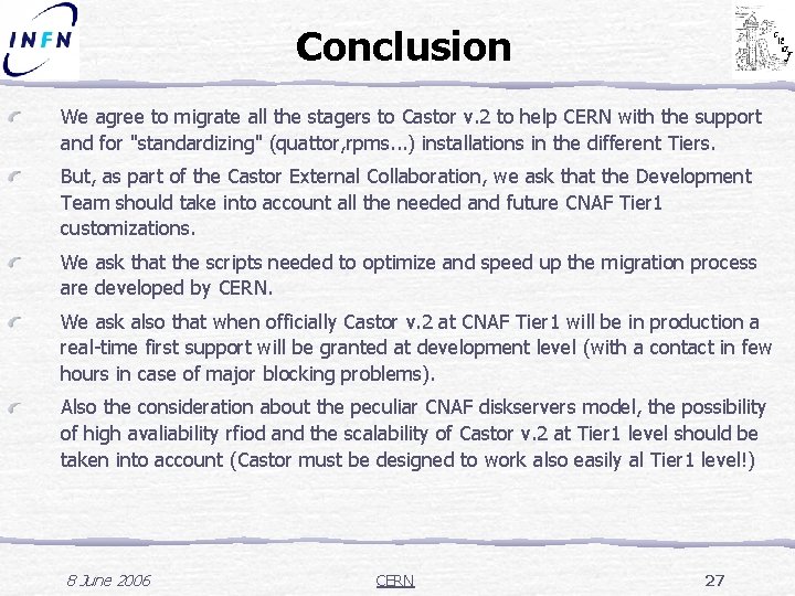 Conclusion We agree to migrate all the stagers to Castor v. 2 to help