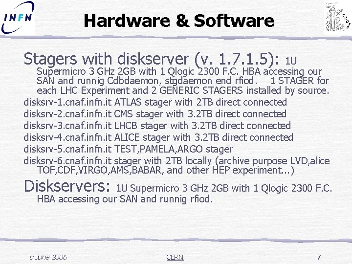 Hardware & Software Stagers with diskserver (v. 1. 7. 1. 5): 1 U Supermicro