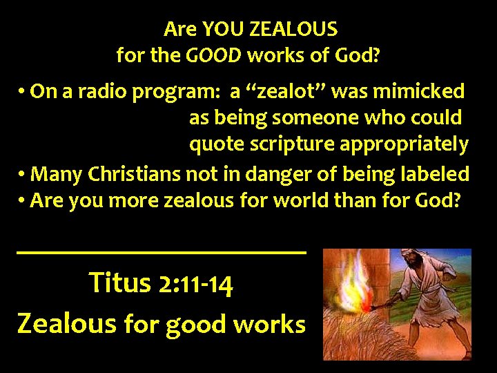 Are YOU ZEALOUS for the GOOD works of God? • On a radio program: