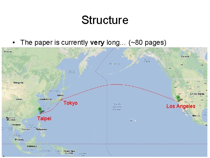 Structure • The paper is currently very long… (~80 pages) • Where is the