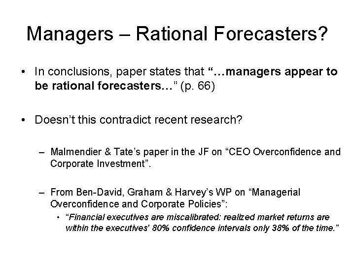 Managers – Rational Forecasters? • In conclusions, paper states that “…managers appear to be