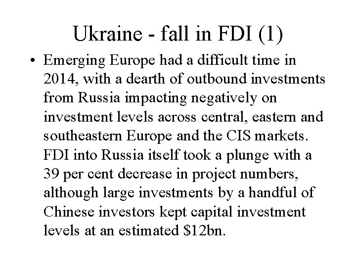 Ukraine - fall in FDI (1) • Emerging Europe had a difficult time in
