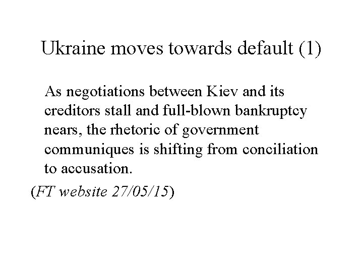 Ukraine moves towards default (1) As negotiations between Kiev and its creditors stall and