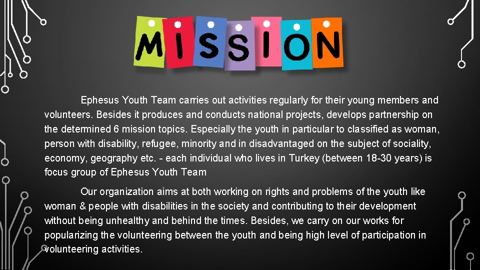 Ephesus Youth Team carries out activities regularly for their young members and volunteers. Besides