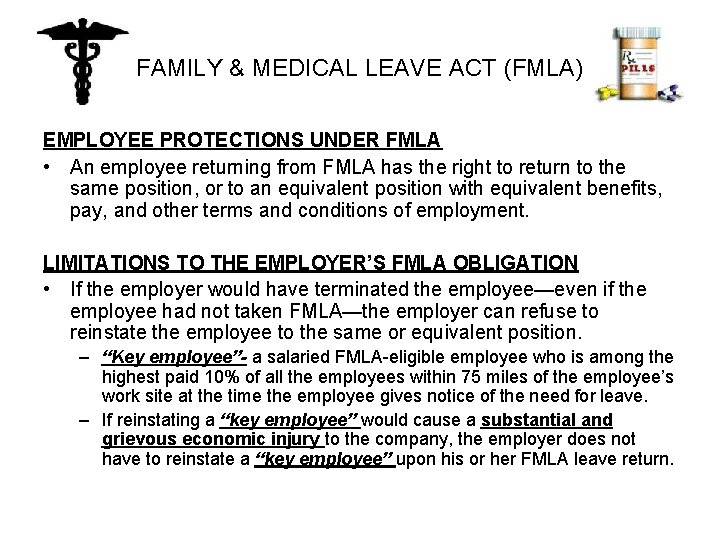 FAMILY & MEDICAL LEAVE ACT (FMLA) EMPLOYEE PROTECTIONS UNDER FMLA • An employee returning