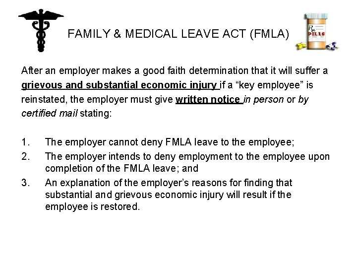FAMILY & MEDICAL LEAVE ACT (FMLA) After an employer makes a good faith determination