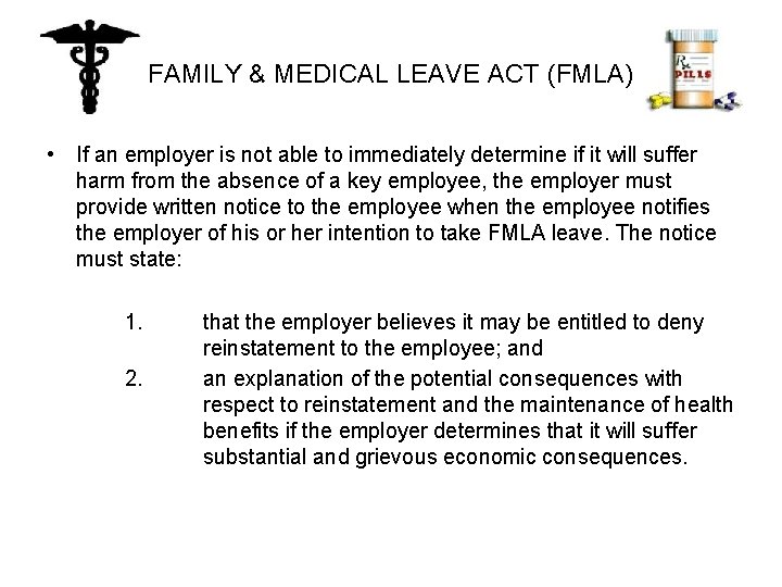 FAMILY & MEDICAL LEAVE ACT (FMLA) • If an employer is not able to