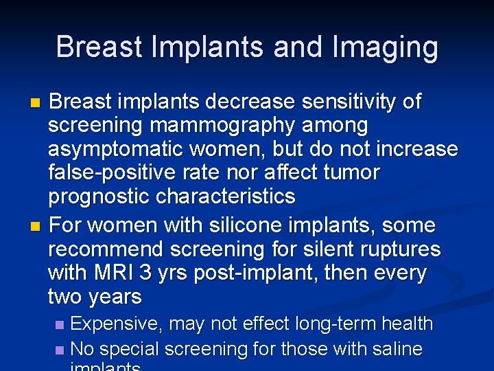 Breast Implants and Imaging Breast implants decrease sensitivity of screening mammography among asymptomatic women,