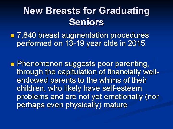 New Breasts for Graduating Seniors n 7, 840 breast augmentation procedures performed on 13