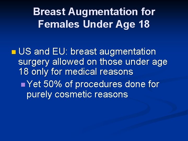 Breast Augmentation for Females Under Age 18 n US and EU: breast augmentation surgery