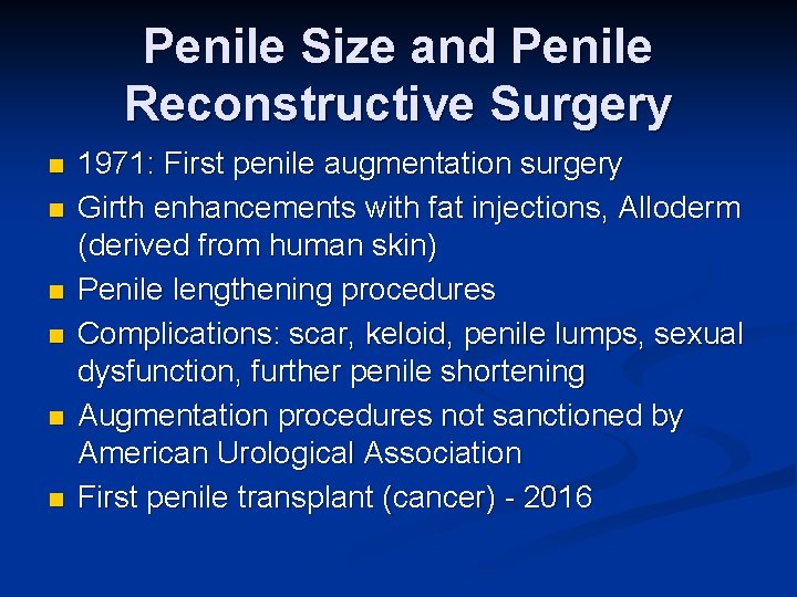 Penile Size and Penile Reconstructive Surgery n n n 1971: First penile augmentation surgery