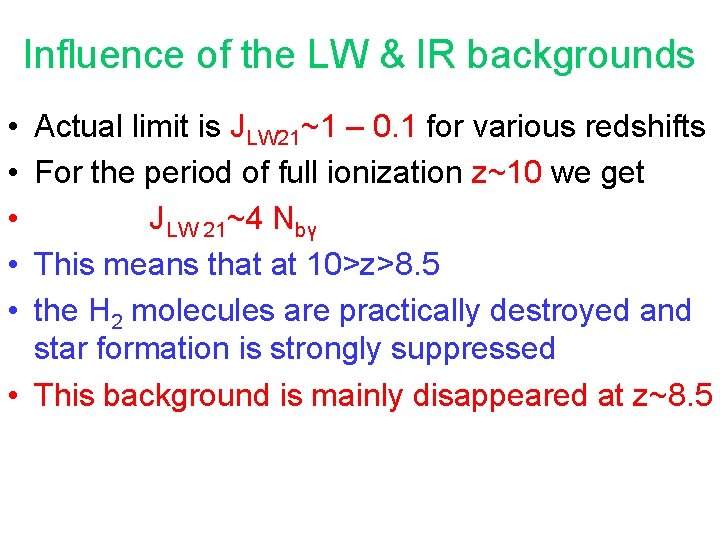 Influence of the LW & IR backgrounds • • • Actual limit is JLW