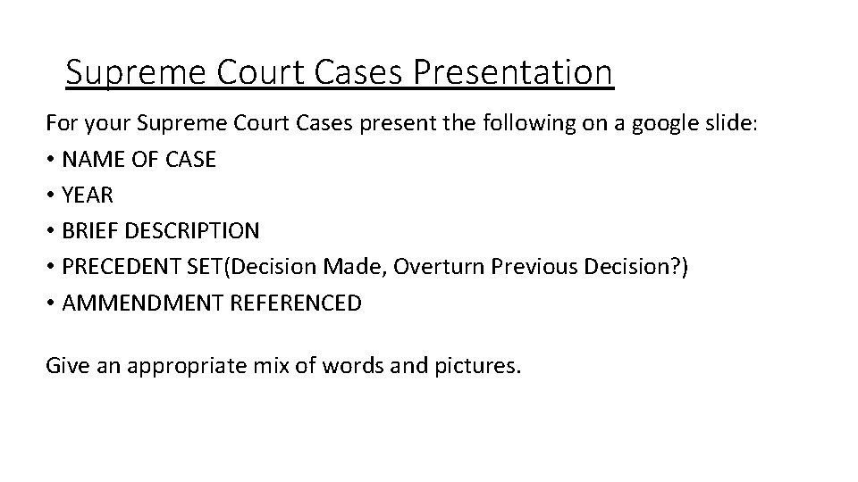 Supreme Court Cases Presentation For your Supreme Court Cases present the following on a