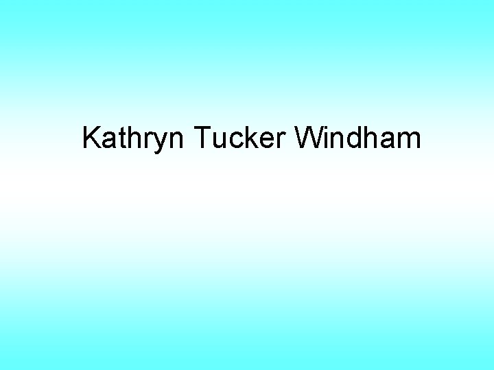 Kathryn Tucker Windham 