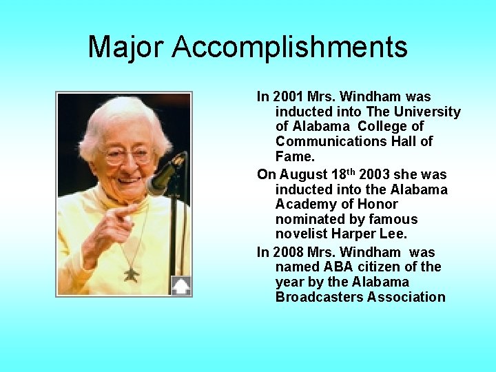 Major Accomplishments In 2001 Mrs. Windham was inducted into The University of Alabama College