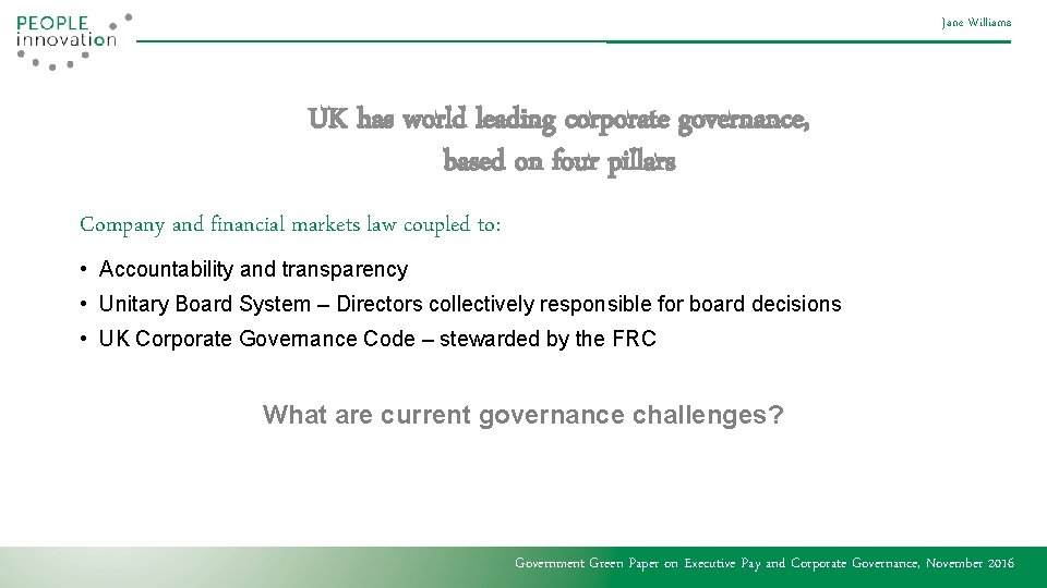 Jane Williams UK has world leading corporate governance, based on four pillars Company and