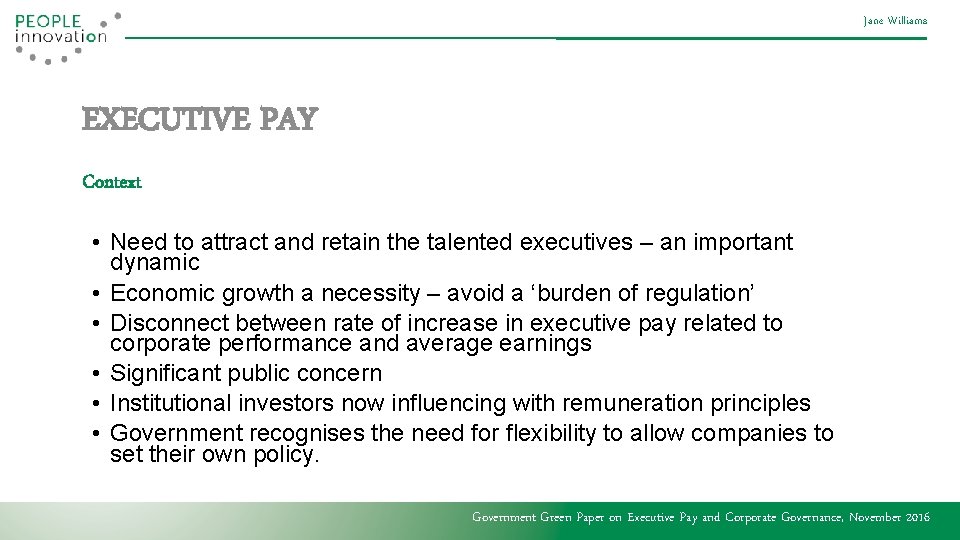 Jane Williams EXECUTIVE PAY Context • Need to attract and retain the talented executives